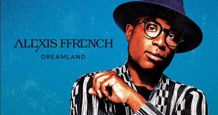 Alexis Ffrench is in ‘Dreamland’ with new album
