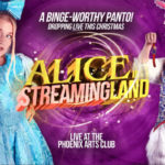 Alice in Streamingland, Theatre, Pantomime, Phoenix Arts Club, TotalNtertainment