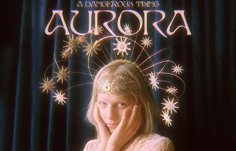 Aurora, A Dangerous Thing, Everything Matters, TotalNtertainment, Music News, New Releases