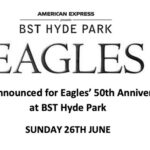 BST Hyde Park, Music News, The Eagles, Special Guests, TotalNtertainment, London