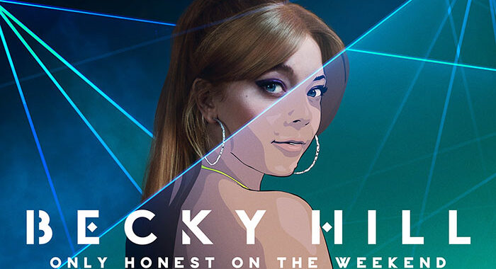 ‘Only Honest On The Weekend’ – Becky Hill