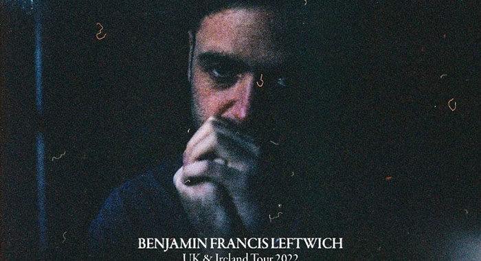 Benjamin Francis Leftwich announces 2022 tour