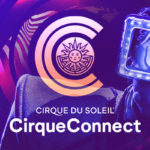Cirque Du Soleil, CirqueConnect, Theatre, Circus, TotalNtertainment