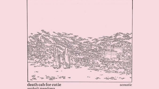 Death Cab for Cutie ‘Asphalt Meadows’ Acoustic