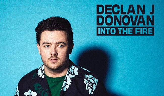 ‘Into The Fire’ new from Declan J Donovan