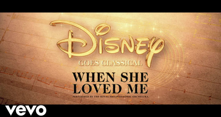 Disney Goes Classical ‘When She Loved Me’ Out Now
