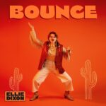 Ellie Dixon, Music, New Single, Bounce, TotalNtertainment