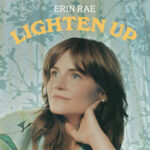 Erin Rae, Music News, New Album, Lighten Up, TotalNtertainment