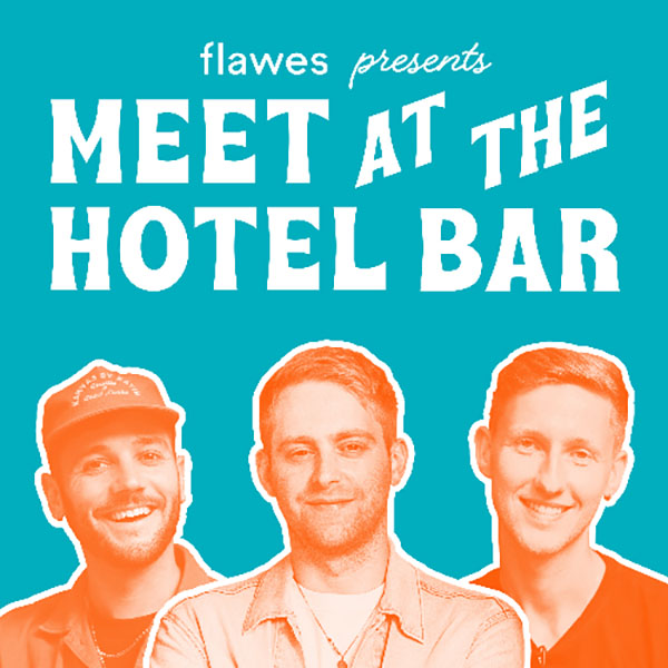 Flawes, Music News, Podcast, TotalNtertainment, Meet At The Hotel Bar