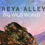 Freya Alley, Music, Single Review, TotalNtertainment, Big Wild World