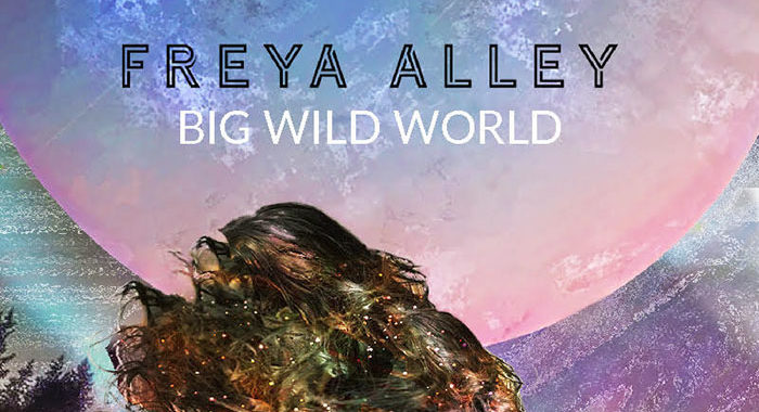 Freya Alley – Big Wild World single review