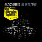 Gaz Coombes, Music, New Single, The Choir With No Name, TotalNtertainment, Long Live The Strange