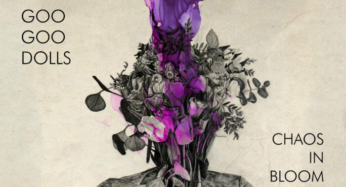 Goo Goo Dolls releas ‘Chaos In Bloom’