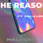 Halogen, The Reason, Kelli Leigh, New Single, Music