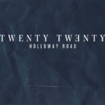 Holloway Road, Music, New EP, Twenty Twenty, TotalNtertainment