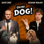 Jack Dee, Seann Walsh, Comedy News, Podcast, TotalNtertainment, Oh My Dog!