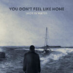 Jack In Water, You Don't Feel Like Home, Music, Debut Album, TotalNtertainment
