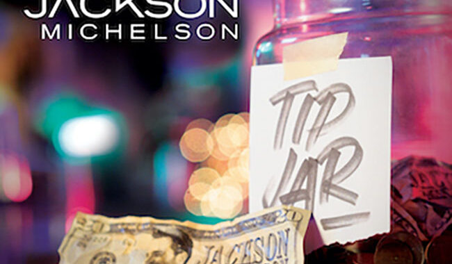Jackson Michelson releases new single “Tip Jar”