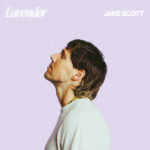 Jake Scott, Music, New Album, New Single, Lavender, Come Close, TotalNtertainment