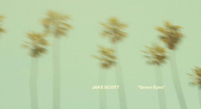 Jake Scott shares new single ‘Green Eyes’