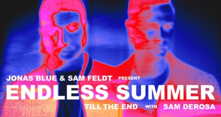Jonas Blue and Sam Feldt ‘Til The End’