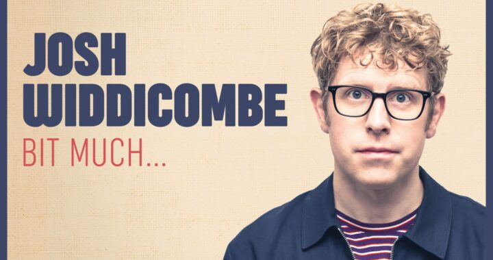 Josh Widdecombe ‘Bit Much’ back on tour