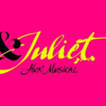 & Juliet Her Musical, Theater, Musical, TotalNtertainment, Manchester