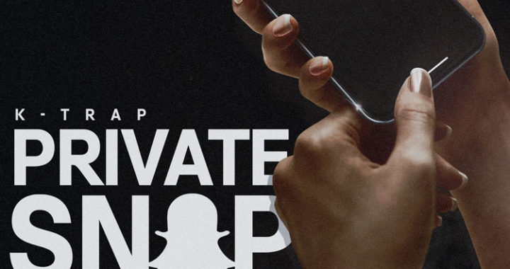 K-Trap Shares New track and Video ‘Private Snap’