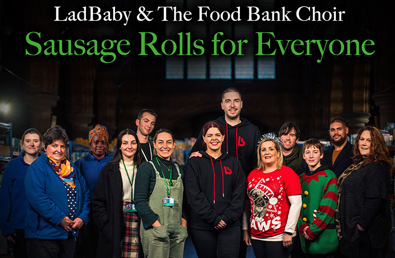 Ladbaby, Sausage Rolls For Everyone, The Food Bank Choir, Christmas, Charity