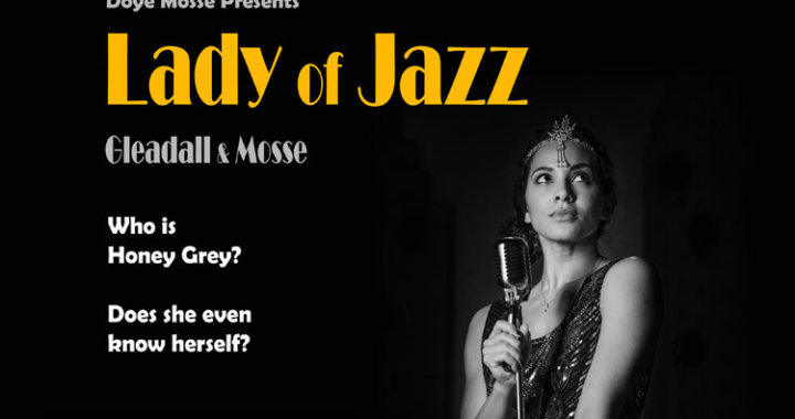LADY OF JAZZ by Gleadall & Mosseat Hope Mill Theatre