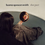 Lauren Spencer Smith, Music News, New Single, That Part, TotalNtertainment