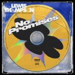 Lewis Thompson, Music, Dance, New Single, No Promises, New Music Friday, TotalNtertainment