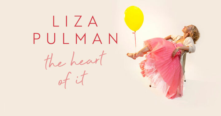 ‘The Heart Of It’ the new show from Liza Pulman