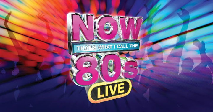 NOW That’s What I Call The 80s – LIVE!