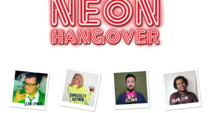 Neon Hangover Edinburgh Fringe Festival 03 August – 11 August 2019