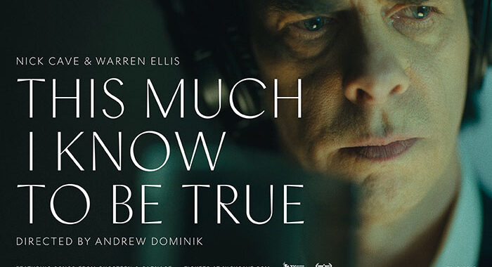 Nick Cave & Warren Ellis ‘This Much I Know To Be True’