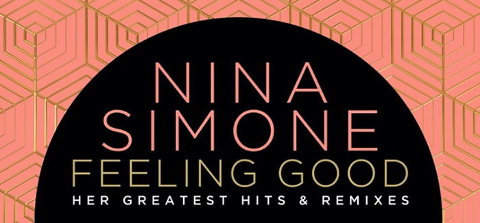 Nina Simone, Music News, Greatest Hits, Feeling Good, TotalNtertainment