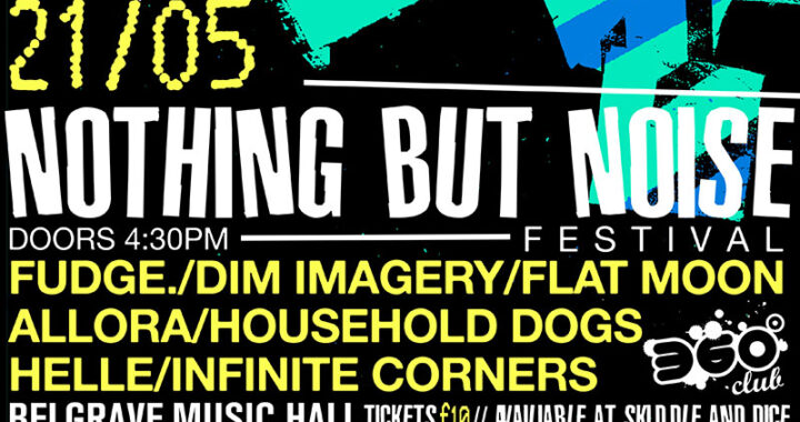 Nothing But Noise Festival Leeds