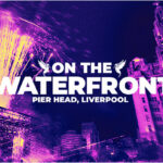 On The Waterfront, Music News, Festival News, Liverpool, TotalNtertainment