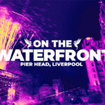 On The Waterfront, Music News, Festival News, Liverpool, TotalNtertainment
