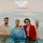 Picture This, Life In Colour, Music, New Release, TotalNtertainment