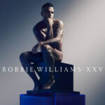 Robbie Williams, Music News, Album News, XXV, TotalNtertainment
