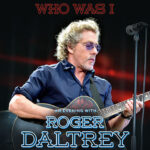 Roger Daltrey, Music News, Tour News, Who Was I, TotalNtertainment