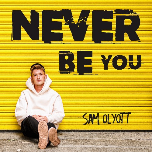 Sam Olyott, Music News, New Single, Never Be You, TotalNtertainment