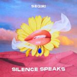 Segiri, Music News, New Single, TotalNtertainment, Silence Speaks