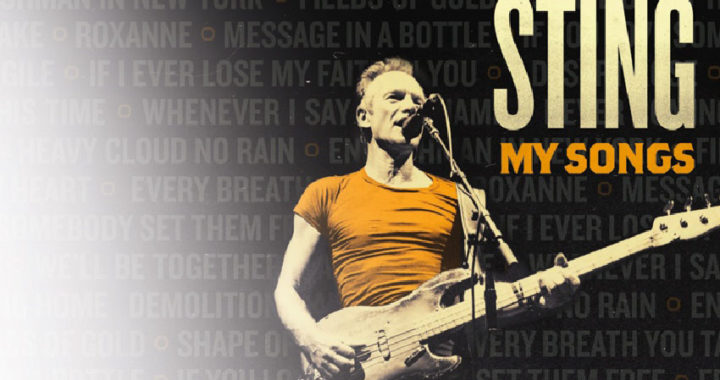 Sting to bring his critically acclaimed ‘My Songs’ to London