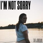 The Jordan, Music News, New Single, TotalNtertainment, I'm Not Sorry