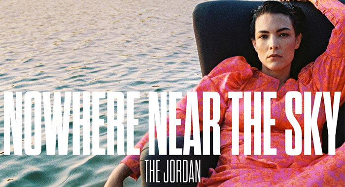 The Jordan announces ‘Nowhere Near The Sky’