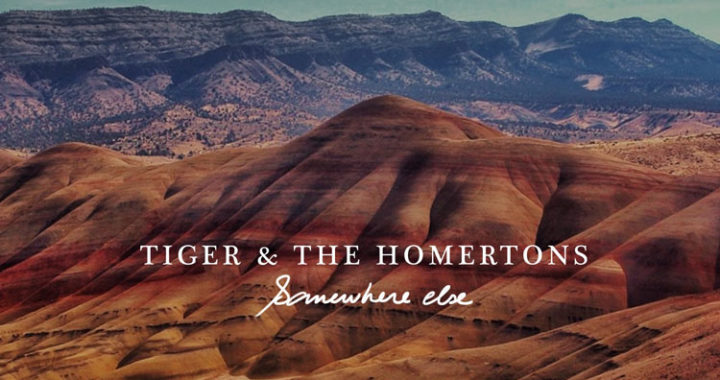 Tiger and The Homertons release new single ‘Somewhere Else’