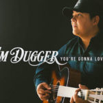 Tim Dugger, Music, Country, New EP, New SIngle, TotalNtertainment